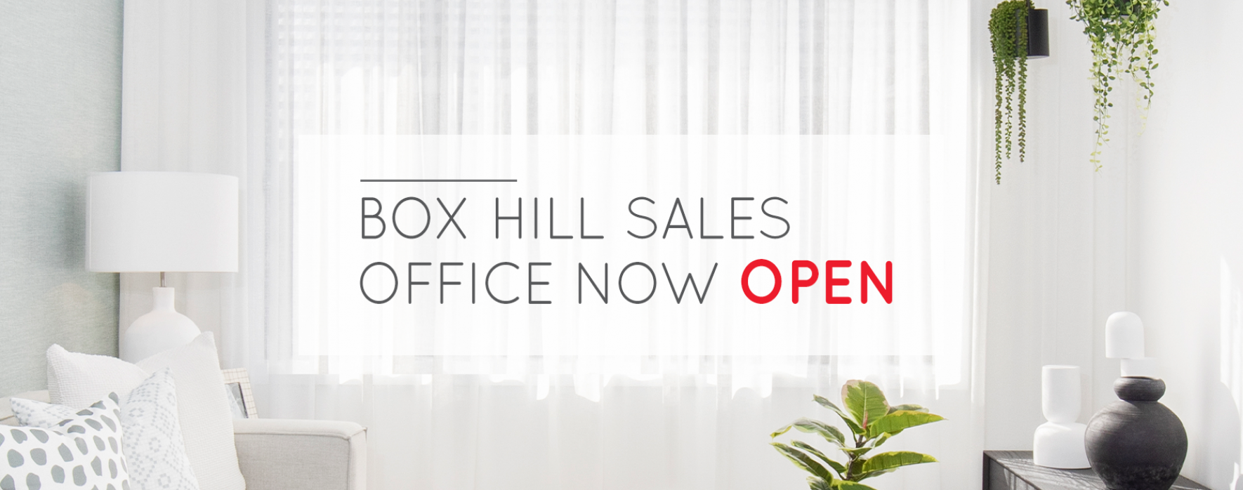 BOX HILL SALES OFFICE OPENING New Display Homes